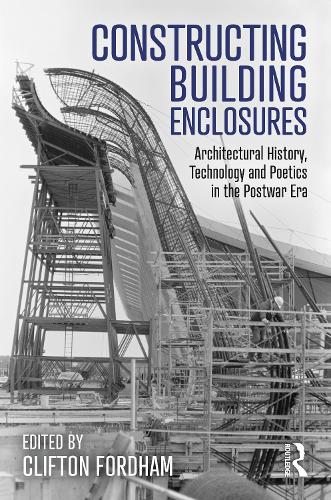 Паперова книга «Constructing Building Enclosures: Architectural History, Technology and Poetics in the Postwar Era» - фото №1