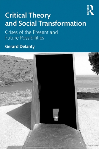 Бумажная книга «Critical Theory and Social Transformation: Crises of the Present and Future Possibilities», автор Жерар Деланти - фото №1
