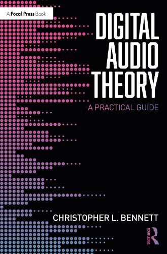 Бумажная книга «Digital Audio Theory: A Practical Guide», автор Кристофер Л. Беннетт - фото №1