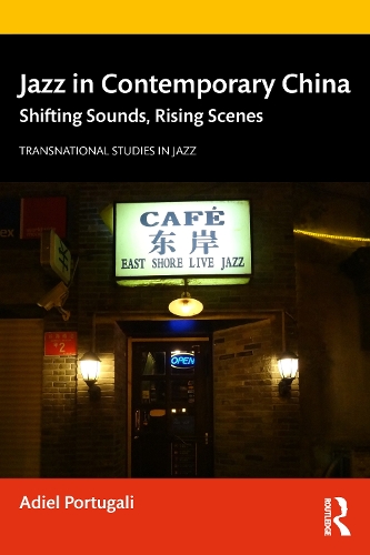 Бумажная книга «Jazz in Contemporary China: Shifting Sounds, Rising Scenes», автор Адиель Португали - фото №1