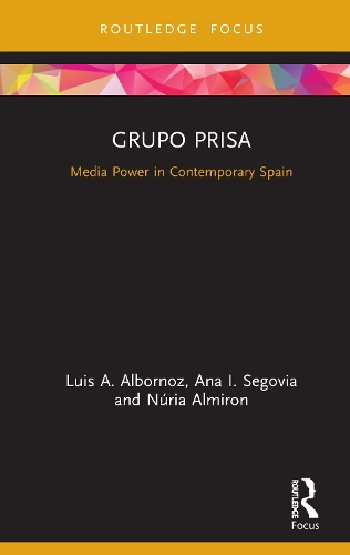 Бумажная книга «Grupo Prisa: Media Power in Contemporary Spain», авторов Ана Сеговия, Луис А. Альборноз, Нурия Альмирон - фото №1