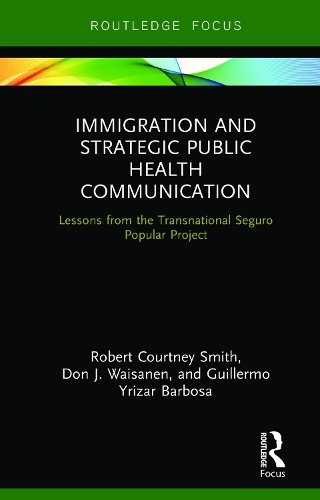 Бумажная книга «Immigration and Strategic Public Health Communication: Lessons from the Transnational Seguro Popular Project», авторов Дон Вайсанен, Гильермо Иризар Барбоса, Роберт Смит - фото №1