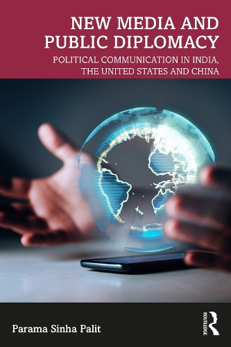 Бумажная книга «New Media and Public Diplomacy: Political Communication in India, the United States and China», автор Парама Синха Палит - фото №1