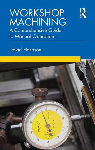 Бумажная книга «Workshop Machining: A Comprehensive Guide to Manual Operation», автор Дэвид Харрисон - фото №1