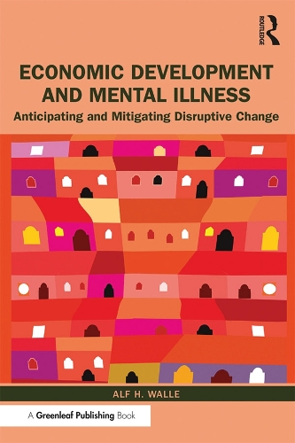 Бумажная книга «Economic Development and Mental Illness: Anticipating and Mitigating Disruptive Change», автор Альф Х. Уолле - фото №1