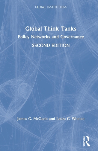 Паперова книга «Global Think Tanks: Policy Networks and Governance», авторів Джеймс Г. МакГанн, Лора К. Вілан - фото №1