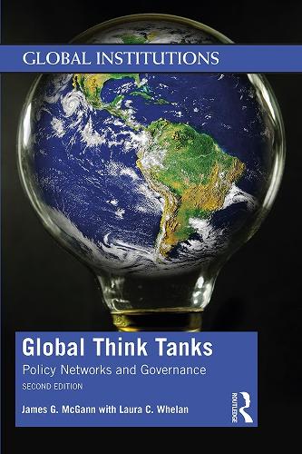 Бумажная книга «Global Think Tanks: Policy Networks and Governance», авторов Джеймс Дж. Макганн, Лора К. Уилан - фото №1