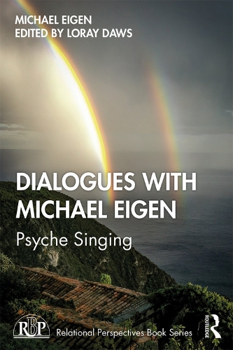Бумажная книга «Dialogues with Michael Eigen: Psyche Singing», автор Майкл Эйген - фото №1