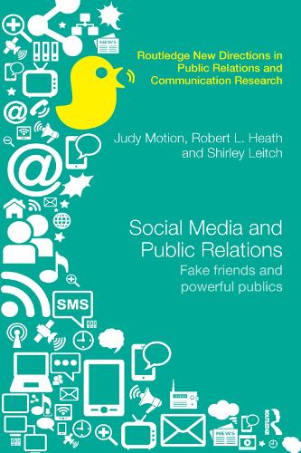 Бумажная книга «Social Media and Public Relations: Fake Friends and Powerful Publics», авторов Джуди Моушн, Роберт Л. Хит, Ширли Лейтч - фото №1