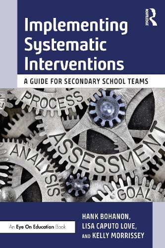 Паперова книга «Implementing Systematic Interventions: A Guide for Secondary School Teams», авторів Хенк Боханон, Келлі Морріссі, Ліза Капуто Лав - фото №1