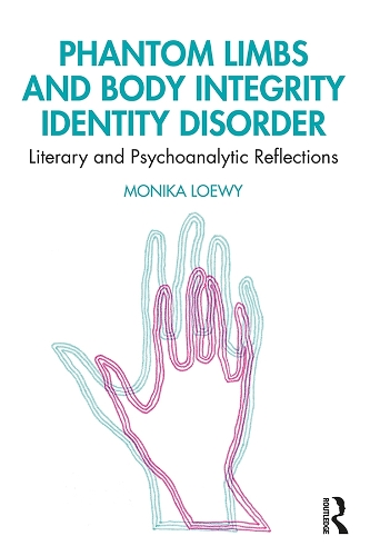 Бумажная книга «Phantom Limbs and Body Integrity Identity Disorder: Literary and Psychoanalytic Reflections», автор Моника Лоуи - фото №1