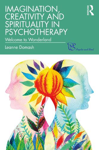 Бумажная книга «Imagination, Creativity and Spirituality in Psychotherapy: Welcome to Wonderland», автор Лиэнн Домаш - фото №1