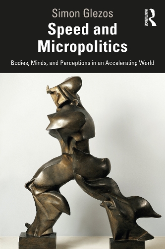 Паперова книга «Speed and Micropolitics: Bodies, Minds, and Perceptions in an Accelerating World», автор Саймон Глезос - фото №1