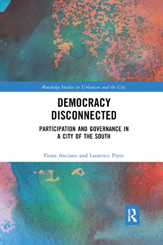 Бумажная книга «Democracy Disconnected: Participation and Governance in a City of the South», авторов Фиона Анчиано, Лоуренс Пайпер - фото №1