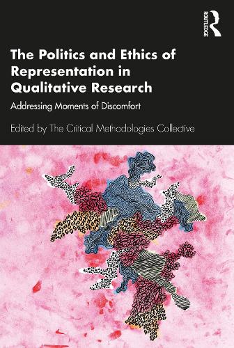 Бумажная книга «The Politics and Ethics of Representation in Qualitative Research: Addressing Moments of Discomfort» - фото №1