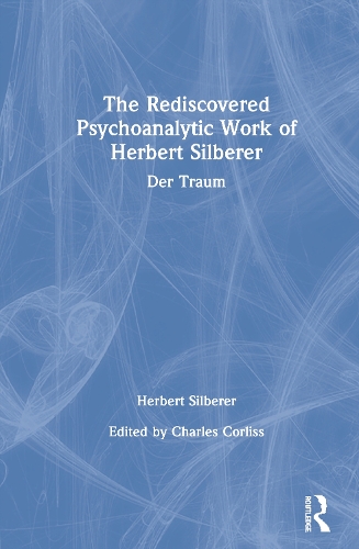 Паперова книга «The Rediscovered Psychoanalytic Work of Herbert Silberer: Der Traum», автор Герберт Зільберер - фото №1