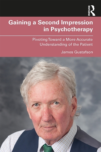 Бумажная книга «Gaining a Second Impression in Psychotherapy: Pivoting Toward a More Accurate Understanding of the Patient», автор Джеймс Густафсон - фото №1