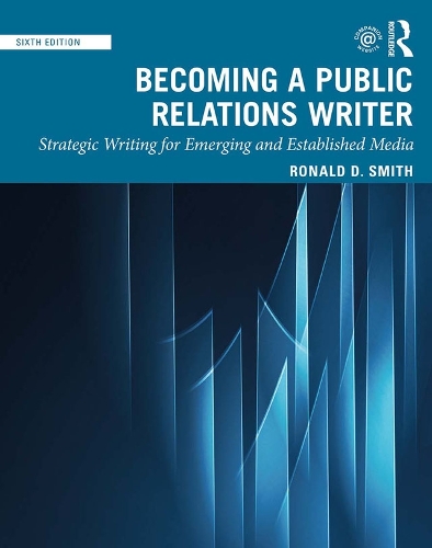 Бумажная книга «Becoming a Public Relations Writer: Strategic Writing for Emerging and Established Media», автор Рональд Д. Смит - фото №1