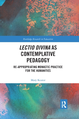 Бумажная книга «Lectio Divina as Contemplative Pedagogy: Re-appropriating Monastic Practice for the Humanities», автор Мэри Китор - фото №1