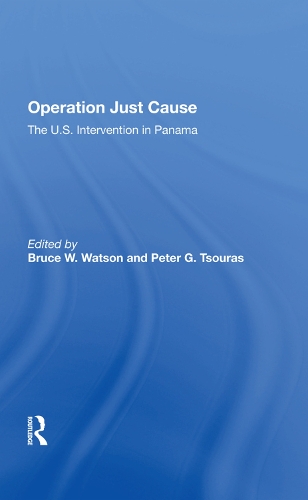 Бумажная книга «Operation Just Cause: The U.s. Intervention In Panama», авторов Брюс У. Уотсон, Питер Цурас - фото №1