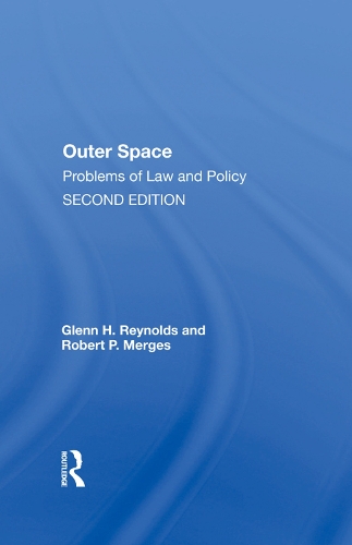 Бумажная книга «Outer Space: Problems Of Law And Policy», авторов Гленн Рейнольдс, Роберт Мергес - фото №1
