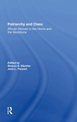 Паперова книга «Patriarchy And Class: African Women In The Home And The Workforce», авторів Джейн Парпарт, Шарон Б. Штіхтер - фото №1