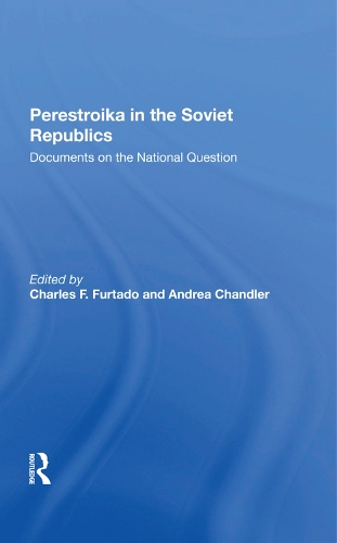 Паперова книга «Perestroika In The Soviet Republics: Documents On The National Question», авторів Андреа Чандлер, Чарльз Ф. Фуртадо - фото №1