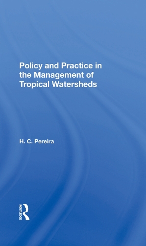 Бумажная книга «Policy And Practice In The Management Of Tropical Watersheds», авторов Х. К. Перейра, Х.К. Перейра - фото №1