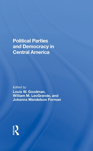 Паперова книга «Political Parties And Democracy In Central America», авторів Йоганна Мендельсон Форман, Кен Шарп, Луїс В. Гудман, Вільям М. Леогранде - фото №1