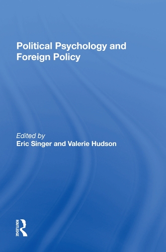 Бумажная книга «Political Psychology And Foreign Policy», авторов Эрик Сингер, Валери М. Хадсон - фото №1