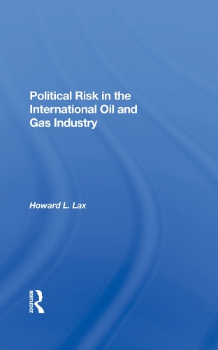 Бумажная книга «Political Risk In The International Oil And Gas Industry», авторов Кельвин Голдшейдер, Говард Л. Лакс - фото №1