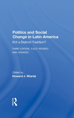 Паперова книга «Politics And Social Change In Latin America: Still A Distinct Tradition? Third Edition», автор Говард Дж. Віарда - фото №1