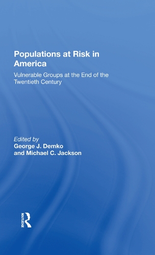 Бумажная книга «Populations At Risk In America: Vulnerable Groups At The End Of The Twentieth Century», авторов Джордж Дж Демко, Майкл К. Джексон - фото №1