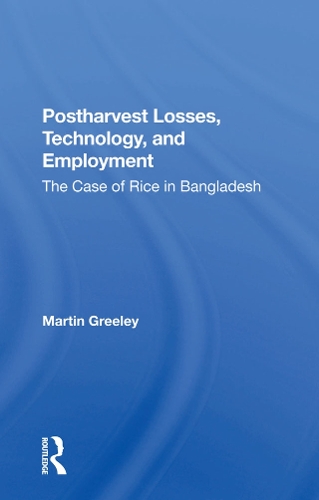 Бумажная книга «Postharvest Losses, Technology, And Employment: The Case Of Rice In Bangladesh», автор Мартин Грили - фото №1