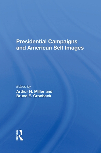 Паперова книга «Presidential Campaigns And American Self Images», авторів Артур Х. Міллер, Брюс Е. Гронбек - фото №1