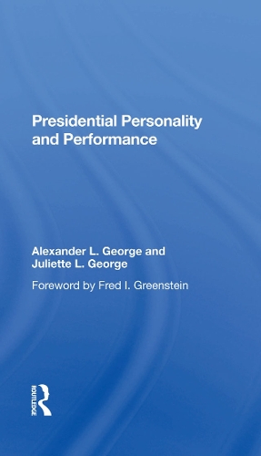Бумажная книга «Presidential Personality And Performance», авторов Александр Л. Джордж, Джульетта Л Джордж - фото №1