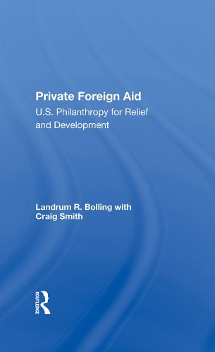 [object Object] «Private Foreign Aid: U.s. Philanthropy In Relief And Developlment», авторов Крейг Смит, Ландрум Р Боллинг - фото №1
