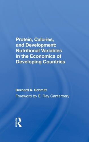 Бумажная книга «Protein, Calories, And Development: Nutritional Variables In The Economics Of Developing Countries», автор Бернард Шмитт - фото №1