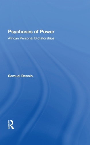 Бумажная книга «Psychoses Of Power: African Personal Dictatorships», автор Сэмюэл Декало - фото №1