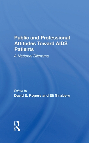Паперова книга «Public And Professional Attitudes Toward Aids Patients: A National Dilemma», авторів Девід Е. Роджерс, Елі Гінзберг - фото №1