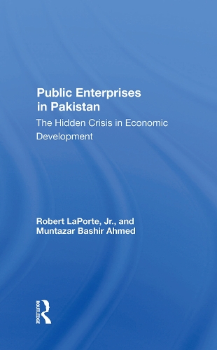 Бумажная книга «Public Enterprises In Pakistan: The Hidden Crisis In Economic Development», авторов Мунтазар Башир Ахмед, Роберт Лапорт - фото №1