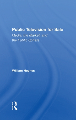 Бумажная книга «Public Television For Sale: Media, The Market, And The Public Sphere», автор Уильям Хойнс - фото №1