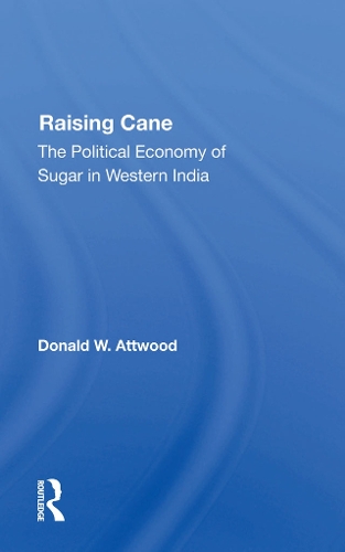 Бумажная книга «Raising Cane: The Political Economy Of Sugar In Western India», авторов Д В Этвуд, Дональд В. Этвуд - фото №1