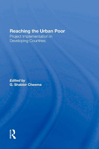 Паперова книга «Reaching The Urban Poor: Project Implementation In Developing Countries», авторів Г Шаббір Чіма, Г. Шаббір Чіма - фото №1