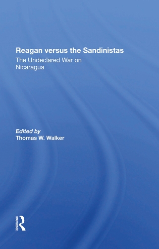Бумажная книга «Reagan Versus The Sandinistas: The Undeclared War On Nicaragua», авторов Ева Голд, Харви Уильямс, Питер Корнблух, Томас Уокер - фото №1
