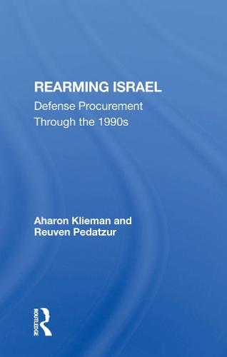 Бумажная книга «Rearming Israel: Defense Procurement Through The 1990s», авторов Аарон Климан, Реувен Педацур - фото №1