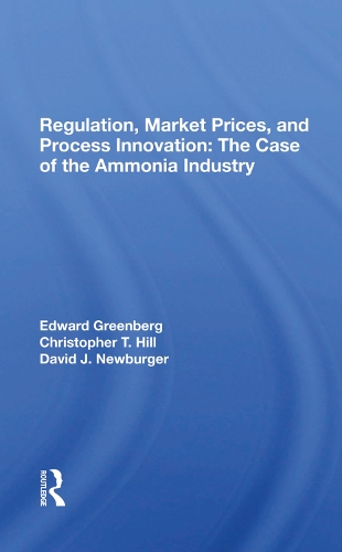 Бумажная книга «Regulation, Market Prices, And Process Innovation: The Case Of The Ammonia Industry», авторов Кристофер Т. Хилл, Дэвид Дж. Ньюбургер, Эдвард Гринберг - фото №1