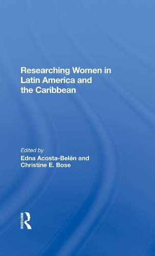 Бумажная книга «Researching Women In Latin America And The Caribbean», авторов Кристин Э. Боуз, Эдна Акоста-Белен - фото №1
