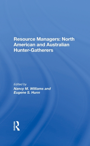 Бумажная книга «Resource Managers: North American And Australian Huntergatherers», авторов Юджин С. Ханн, Нэнси М. Уильямс - фото №1