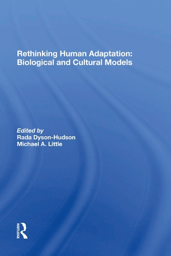 Бумажная книга «Rethinking Human Adaptation: Biological And Cultural Models», авторов Эрик Олден Смит, Майкл А. Литтл, Рада Дайсон-Хадсон - фото №1